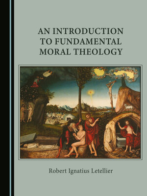 cover image of An Introduction to Fundamental Moral Theology